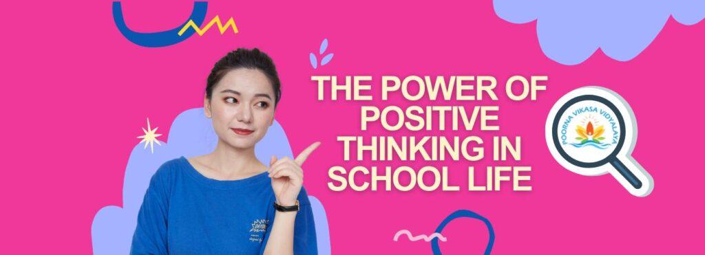 positive thinking in school life CBSE schools in JP Nagar best schools in JP Nagar Poorna Vikasa Vidyalaya schools near JP Nagar Bangalore growth mindset in education emotional wellness in schools